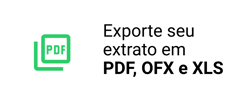 Exporte seu extrato em PDF, OFX e XLS